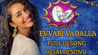 EVVARl VADALLA FULL SONG ✨ karachi DJ karachi 💫2023 SONG ll HANMANTH karachi YADAV J DJ Sai [upl. by Golliner]