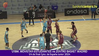 U18M MOVISTAR ESTUDIANTES vs ZENTRO BASKET 14 de final Cpto de España junior masc 2024 [upl. by Boyce]