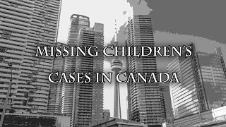 REAL CRIME STORY TIME TOP 5 MISSING CHILDREN CASES IN CANADA [upl. by Kennan297]