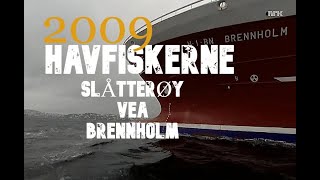 Havfiskerne  Slåtterøy Vea og Brennholm  2009 [upl. by Janessa]