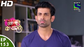 Ek Duje Ke Vaaste  एक दूजे के वास्ते  Episode 153  5th October 2016 [upl. by Loralie]