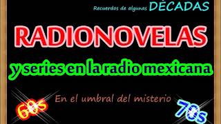 RADIONOVELAS en la radio mexicana [upl. by Georgeanna803]