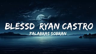 Palabras Sobran Remix  Blessd Ryan Castro Bryant Myers Hades 66  25 Min [upl. by Kerry]