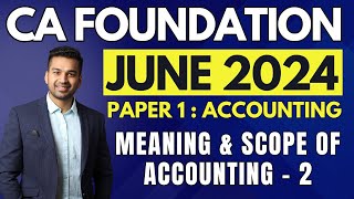 Ch 1 Theoretical Framework  Unit 1 Part 2  CA Foundation Accounts  June 2024  CA Parag Gupta [upl. by Nairdna500]