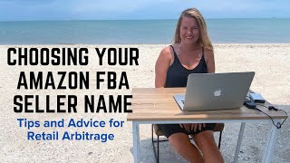 Choosing Your Amazon FBA Seller Name  Tips for Retail Arbitrage [upl. by Ruby680]