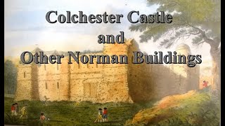 Colchester Castle and other Norman Buildings [upl. by Martijn]