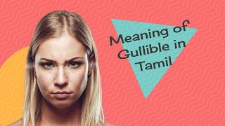 Meaning of Gullible in Tamil [upl. by Adest]