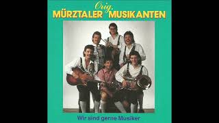 Orig Mürztaler Musikanten  02 Wenn Di Liab Vergeht [upl. by Ameh]