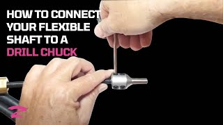 How to easily connect your flexible shaft to a drill chuck [upl. by Hughes575]