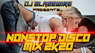 Nonstop Disco Mix 2k20  Dj Blazewire RmX [upl. by Maje]