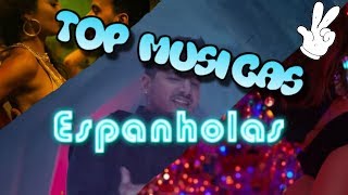 Top 5 músicas espanholas [upl. by Hentrich]