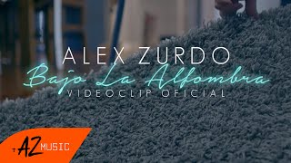 Alex Zurdo  Bajo La Alfombra Video Oficial [upl. by Greenquist]