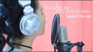 COVER ESPAÑOL Coldplay  A Sky Full Of Stars  Spanish Version [upl. by Saba]