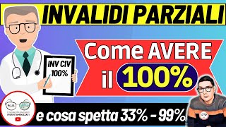 COME OTTENERE 100 DI INVALIDITà CIVILE  TUTTI I BONUS INCREMENTI AUMENTI INVALIDI PARZIALI TOTALI [upl. by Jacie]