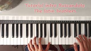 TUTORIAL INTRO BUSCANDOTE  THE LATIN BROTHERS  TUTORIAL DE PIANO [upl. by Refynnej]