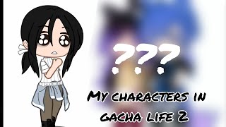 my characters in gacha life 2 [upl. by Derdlim384]