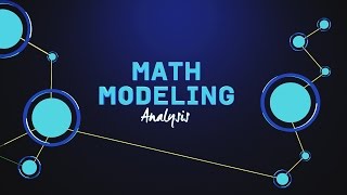 What is Math Modeling Video Series Part 6 Analysis [upl. by Cerelia385]