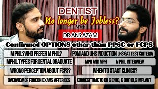 Options for Dentists except PPSCFCPS with DR ANS AZAM  Watch full  Dentists no longer be Jobless [upl. by Peery567]