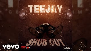 Teejay  Shub Out Official Audio [upl. by Hahnke503]