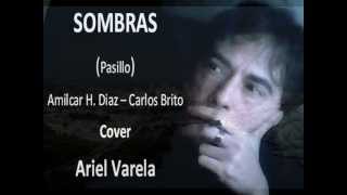 Sombras Pasillo Ecuatoriano Cover Ariel Varela [upl. by Teuton]