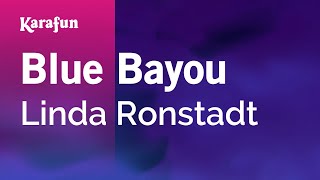 Blue Bayou  Linda Ronstadt  Karaoke Version  KaraFun [upl. by Atikihs]