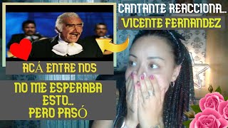 VICENTE FERNÁNDEZ💥ACÁ ENTRE NOS en vivo💥cantante ESPAÑOLA REACTION amp ANALYSIS [upl. by Essila]