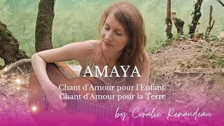 AMAYA✨️ Chant dAmour pour lEnfant Chant dAmour pour la Terre✨️🌎✨️ [upl. by Harmonie]