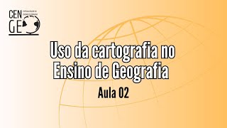 Uso da Cartografia no Ensino de Geografia  Aula 2 [upl. by Birmingham]