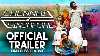 Chennai 2 Singapore Official Hindi Trailer  Gokul Anand Anju Kurian  Ghibran  Abbas Akbar [upl. by Odoric51]