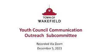 Wakefield Youth Council Communication Outreach Subcommittee Meeting  December 5 2023 [upl. by Colville820]