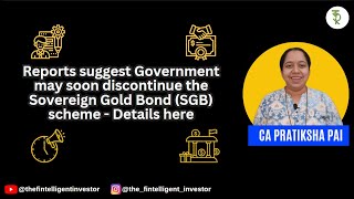 Reports suggest Government may soon discontinue the Sovereign Gold Bond SGB scheme  Details here [upl. by Riana]