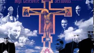 Monseigneur Lefebvre Sermons Partie I 1 [upl. by Mixam]