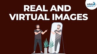 What are Real and Virtual Images  Reflection of Light  Infinity Learn [upl. by Ilatan]