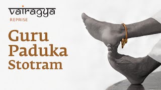 Guru Paduka Stotram 2023  Vairagya Reprise  soundsofisha [upl. by Ellenrahs819]