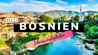 Bosnien Sehenswürdigkeiten Die schönsten Reiseziele Bosniens [upl. by Felix]