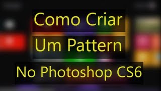 Como criar um Pattern no Photoshop cs6 [upl. by Eirallam]