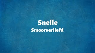 Snelle  Smoorverliefd  Lyrics Live [upl. by Harden]