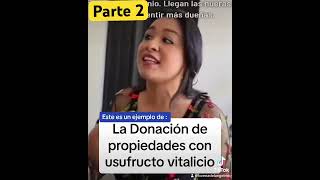 P2 Donación de Propiedades con usufructo vitalicio propiedades suegra nuera esposa concubina [upl. by Stelu]