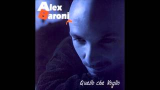 Alex Baroni  Sei Tu O Lei Quello Che Voglio [upl. by Odnanref876]