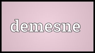 Demesne Meaning [upl. by Danieu]