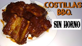 COSTILLAS EN SALSA BBQ  SIN HORNO  LAS MÁS DELICIOSAS [upl. by Aelat]