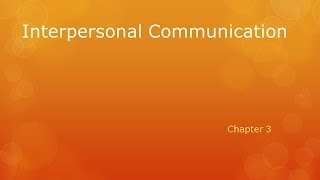 Interpersonal Communication Chapter 3 [upl. by Nitsugua]