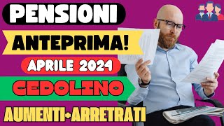 🔴PENSIONI APRILE 2024 👉ANTEPRIMA CEDOLINO AUMENTI E ARRETRATI IN ARRIVO PER CHI [upl. by Arianie38]