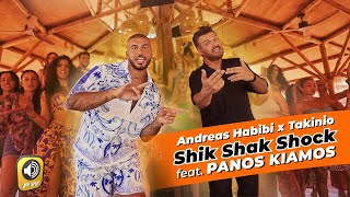 Andreas Habibi x Takinio feat Panos Kiamos  Shik Shak Shock  Official Music Video [upl. by Israel]