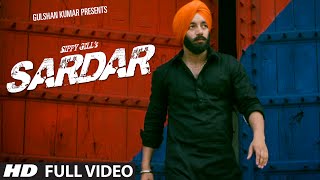 Sardar Official Video Sippy Gill  TSeries Apna punjab  Latest Punjabi Songs [upl. by Bernadine]