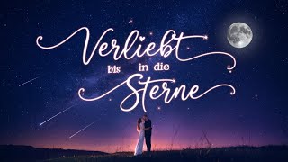 Verliebt bis in die Sterne – Ein Song über grenzenlose Liebe deutsch worldmusiceuro [upl. by Yojenitsirk255]