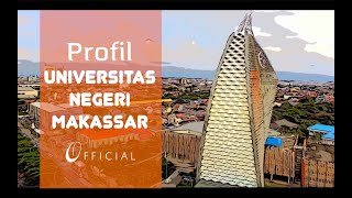 Profil UNIVERSITAS NEGERI MAKASSAR terlengkap  Official [upl. by Aekan871]