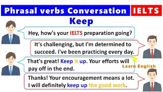 Phrasal verbs Conversation  Phrasal verbs with keep  IELTS [upl. by Dieball]