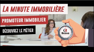 La minute immobilière thème  le promoteur immobilier découvrez ce métier Bessa promotion [upl. by Winny]