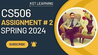 CS506 Assignment 2 Solution Spring 2024  CS506 Assignment No 2 Spring 2024  KST Learning [upl. by Annat]